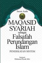 Maqasid Syariah sebagai Falsafah Perundangan Islam: Pendekatan Sistem